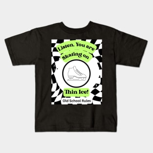 Listen You Are Skating On Thin Ice Graphic Design Kids T-Shirt